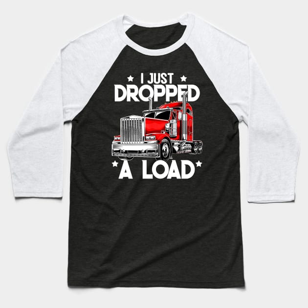 I JUST DROPPED A LOAD Baseball T-Shirt by AdelaidaKang